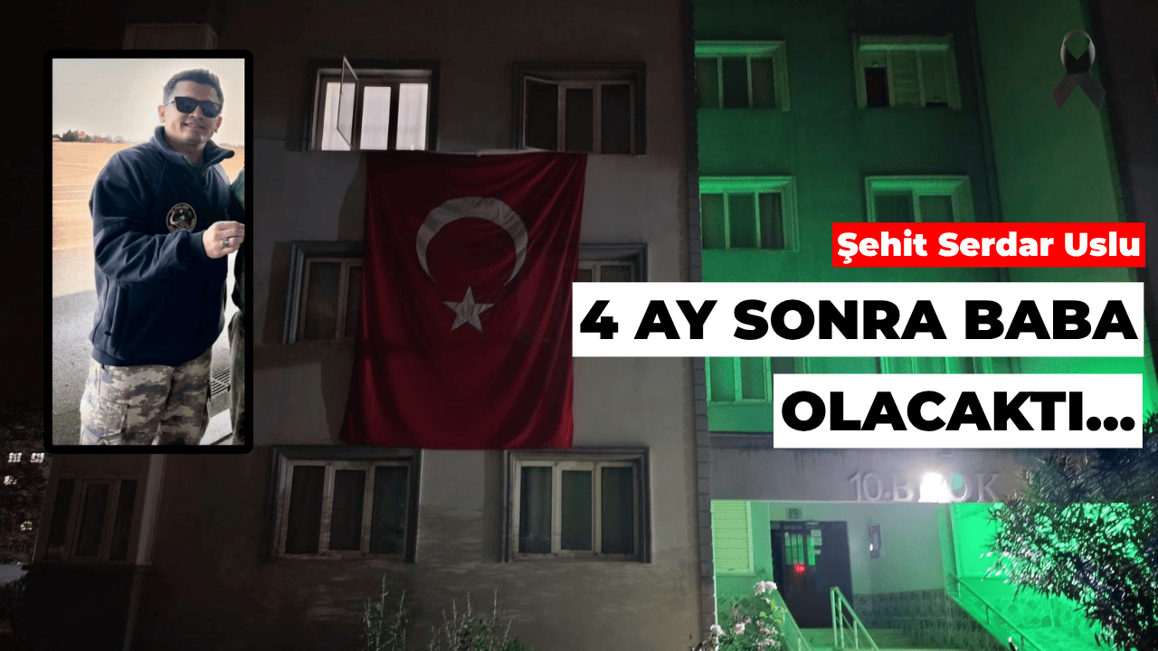 Bursa’ya Şehit Ateşi Düştü: Serdar Uslu 4 Ay Sonra Baba Olacaktı
