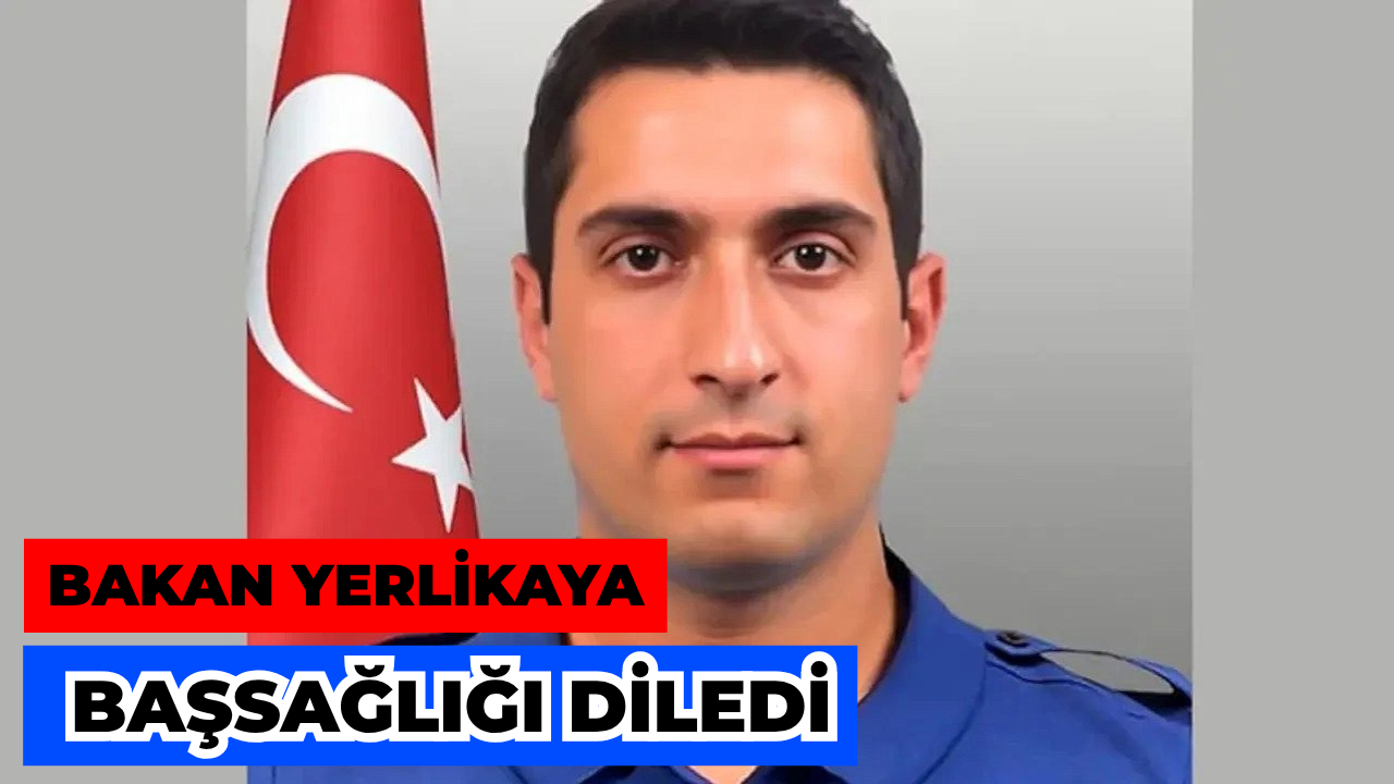 Bakan Yerlikaya, Kazada Şehit Olan Polis Memuru İçin Başsağlığı Diledi