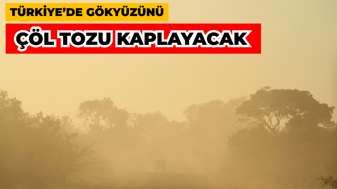 Gökyüzünü Çöl Tozu Kaplayacak