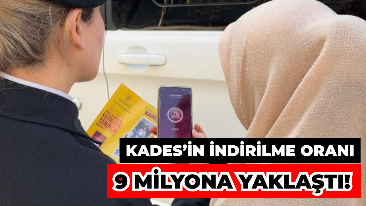 KADES'e Yoğun İlgi: İndirilme Sayısı 9 Milyona Yaklaştı