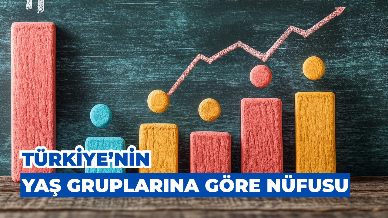 Türkiye’nin Yaş Gruplarına Göre Nüfusu Açıklandı