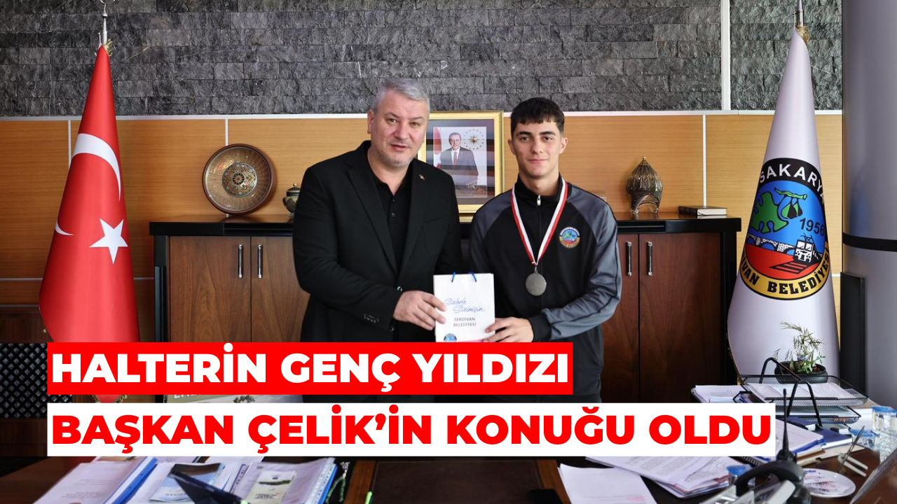 Halterin Genç Yıldızı Enes Efe Aydın, Başkan Çelik’in Konuğu Oldu