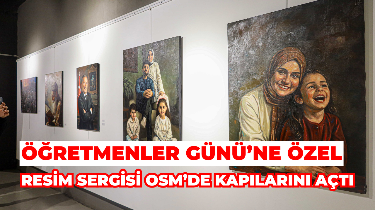 Öğretmenler Günü’ne Özel Resim Sergisi OSM’de Kapılarını Açtı