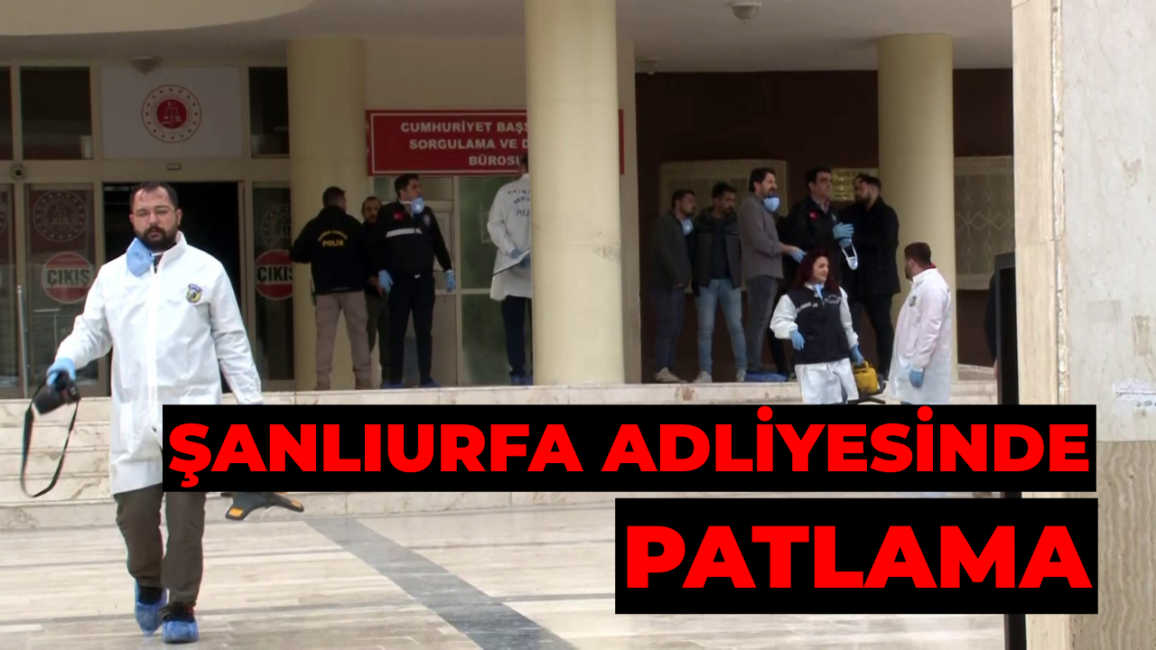 Şanlıurfa Adliyesinde Patlama