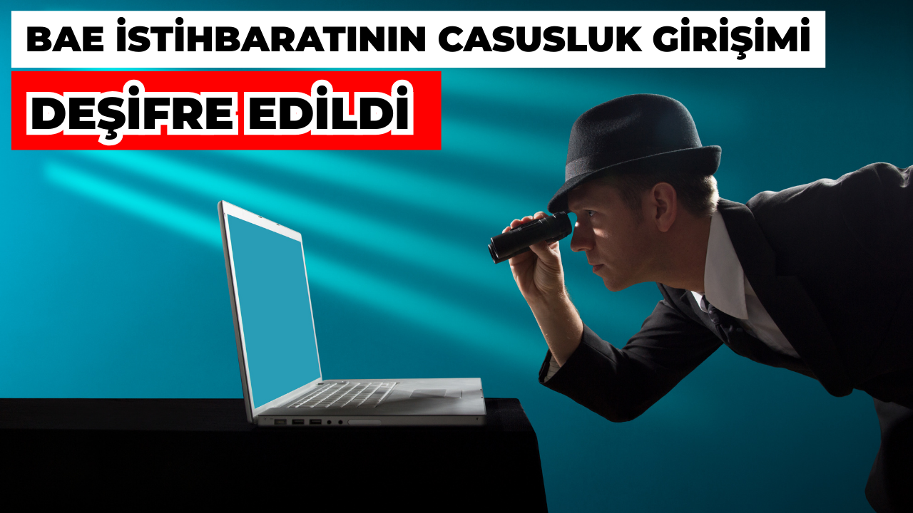BAE İstihbaratının Türkiye’de Casusluk Girişimi Deşifre Edildi