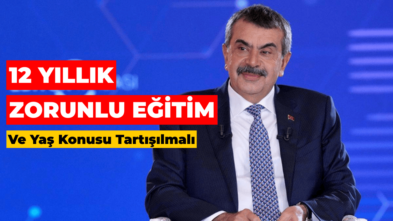 Bakan Tekin’den 12 Yıllık Eğitim ve Yaş Tartışması Açıklaması