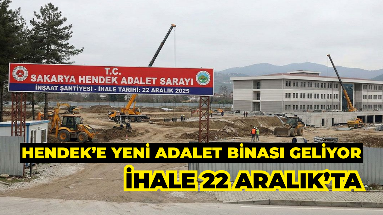 Hendek’e Modern Adalet Binası Geliyor: İhale 22 Aralık’ta