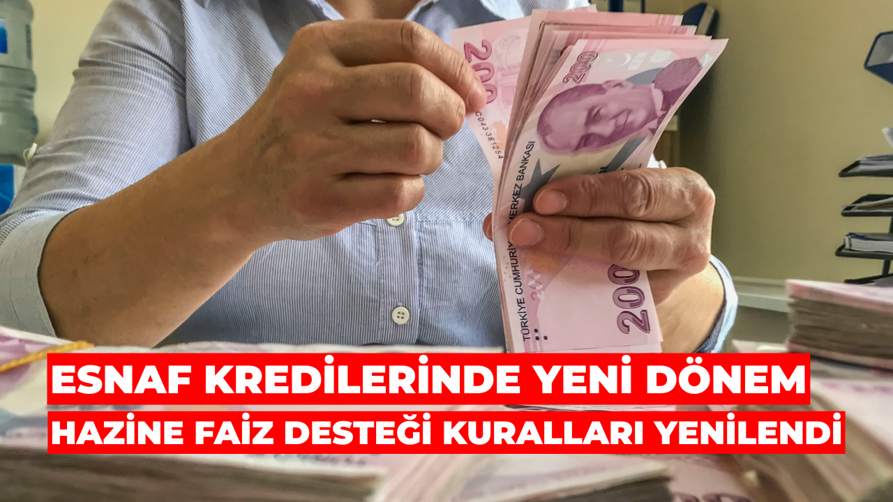 Esnaf Kredilerinde Yeni Dönem: Hazine Faiz Desteği Kuralları Yenilendi