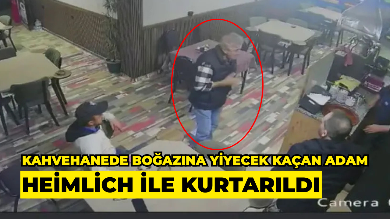 Kahvehanede Boğazına Yiyecek Kaçan Kişi Heimlich İle Kurtarıldı