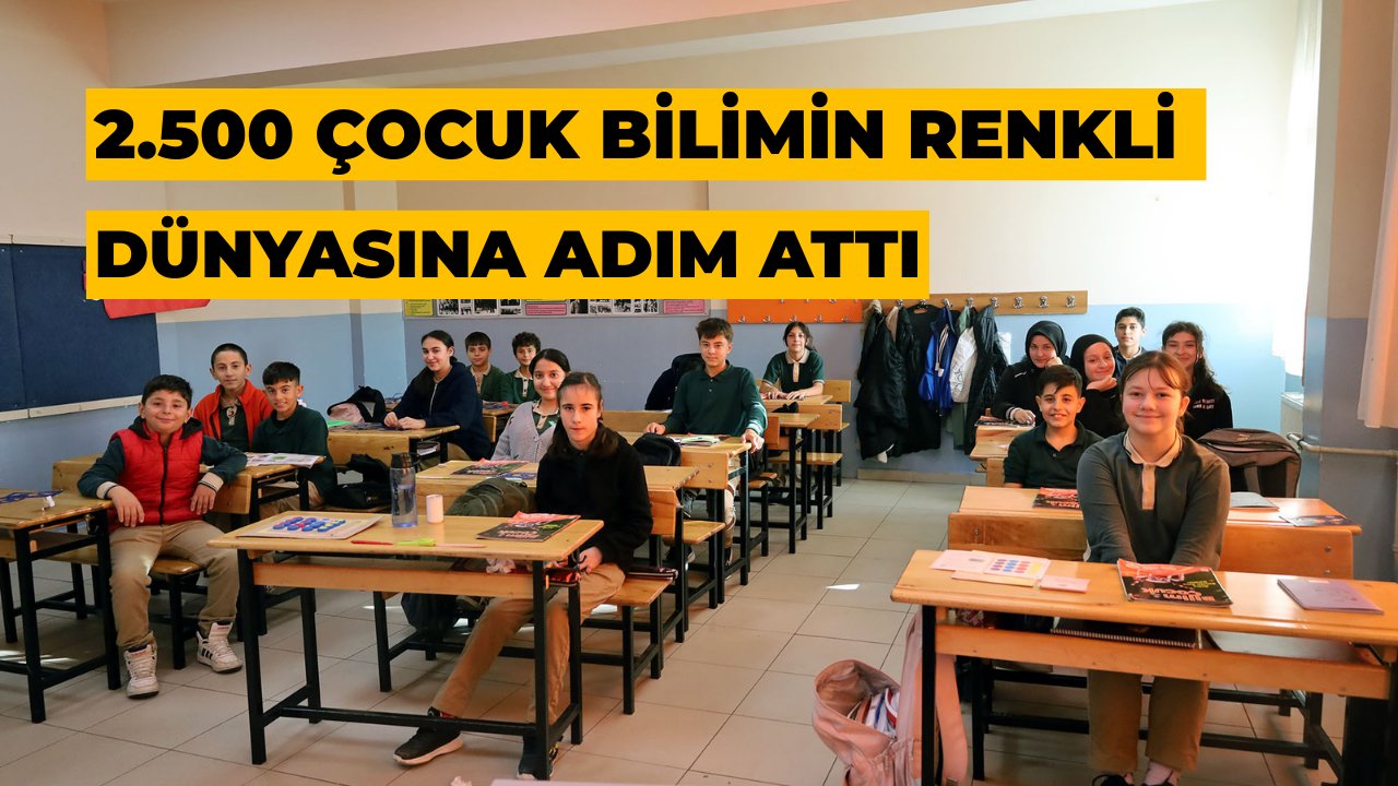 2 bin 500 çocuk bilimle buluştu, renkli atölyelerde keşif yaptı.