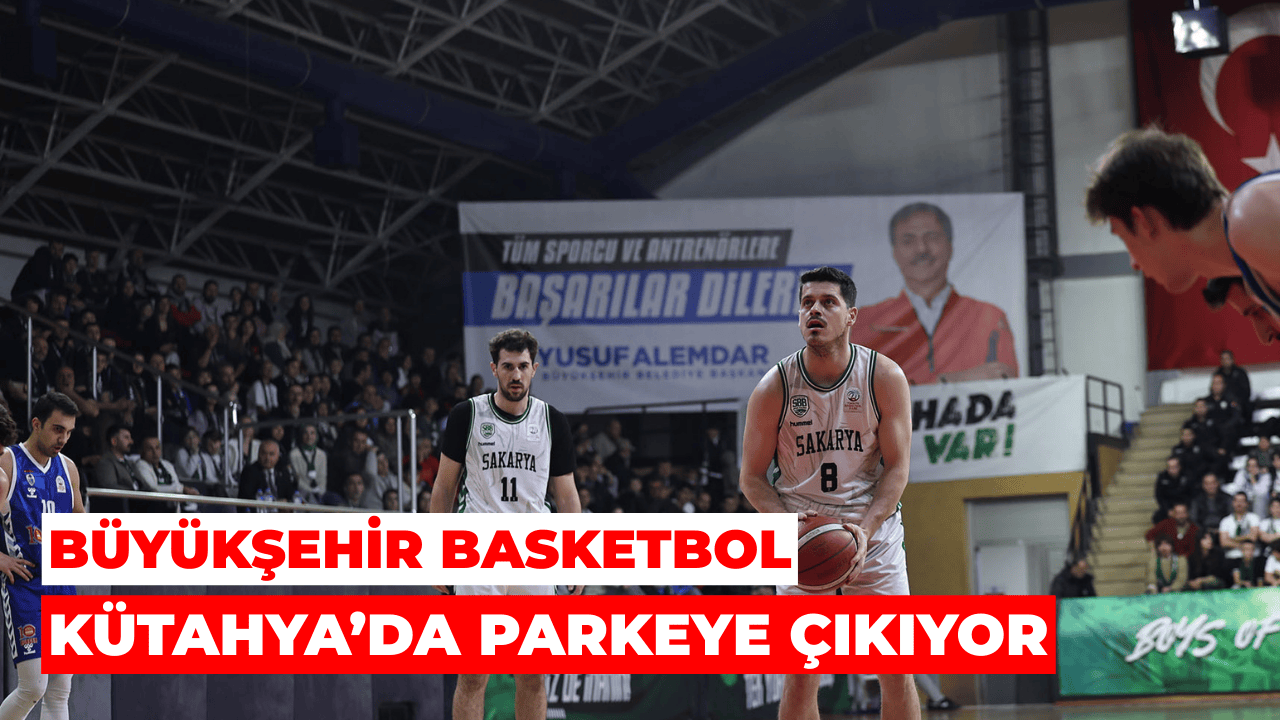 Büyükşehir Basketbol Kütahya’da Parkeye Çıkıyor