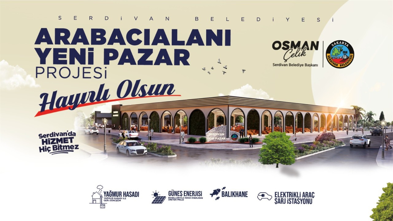 Serdivan’da Yeni Nesil Pazarın Temeli Atılıyor